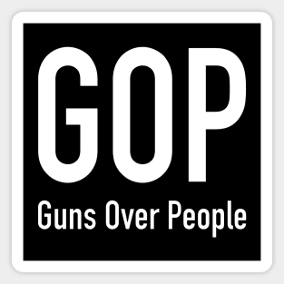 GOP - Guns Over People Magnet